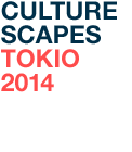 CULTURE SCAPES TOKIO 2014
